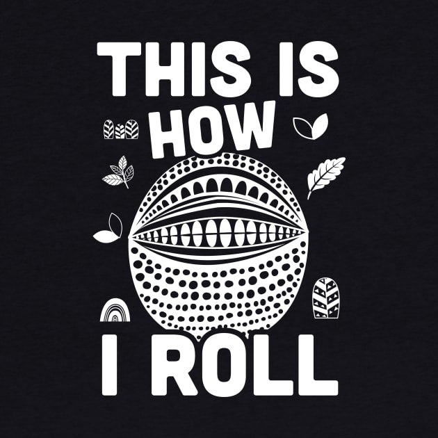 This is How I Roll, Armadillo sarcasm by Anodyle